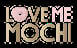 Love Me Mochi